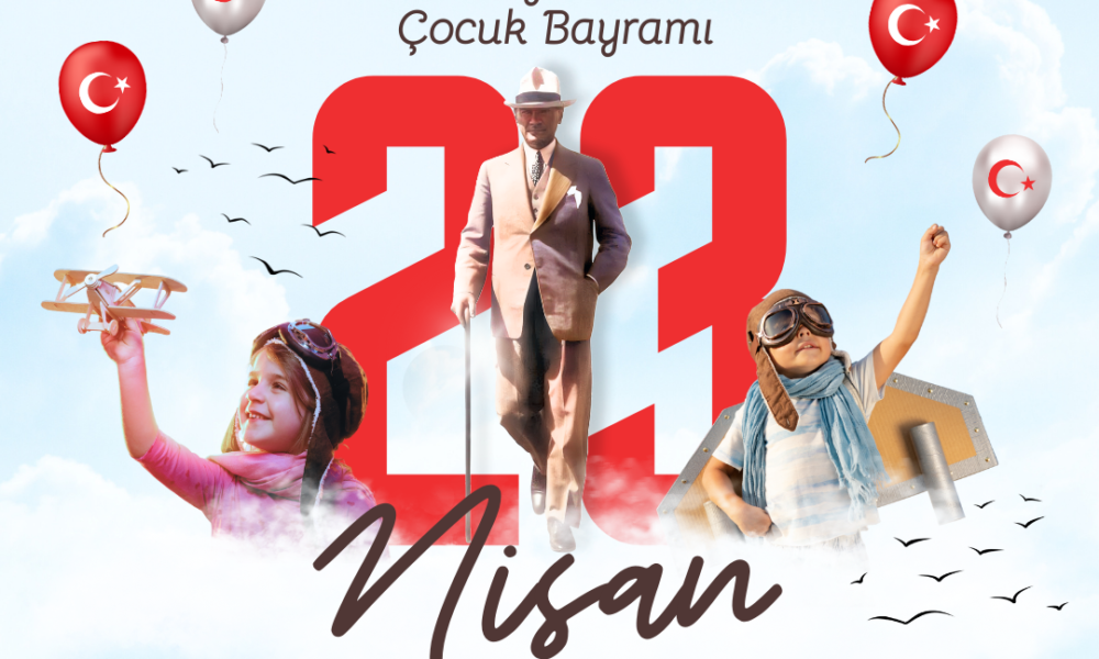 23 Nisan Ulusal Egemenlik ve Çocuk Bayramı Kutlu Olsun.