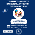 TEKERLEKLİ SANDALYE BASKETBOL ANTRENÖR UYGULAMA KURSU 