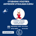 OTURARAK VOLEYBOL ANTRENÖR UYGULAMA KURSU