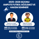 2025-2026 Sezonu Ampute Futbol Gözlemci ve Hakem Semineri Duyurusu!