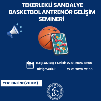 TEKERLEKLİ SANDALYE BASKETBOL ANTRENÖR GELİŞİM SEMİNERİ