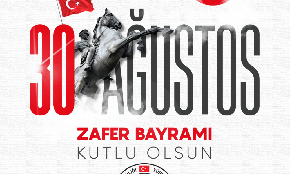 30 Ağustos Zafer Bayramı Kutlu Olsun!