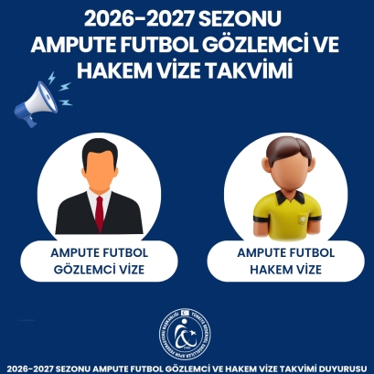 2026-2027  Sezonu Ampute Futbol Hakem ve Gözlemci Vize Takvimi