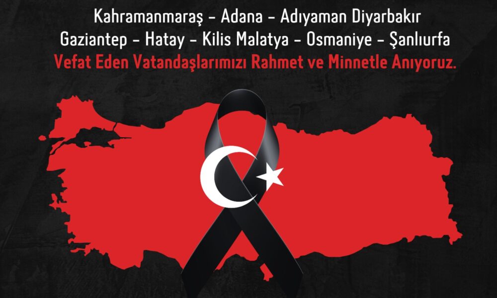 Depremde Kaybettiklerimizi Rahmetle Anıyoruz…