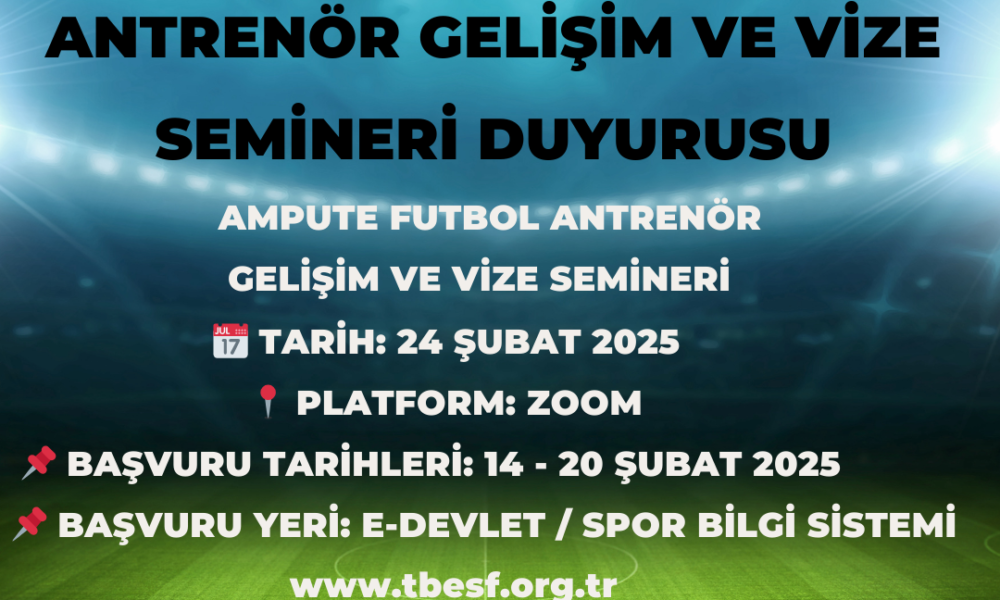 Ampute Futbol Gelişim ve Vize Semineri Duyurusu