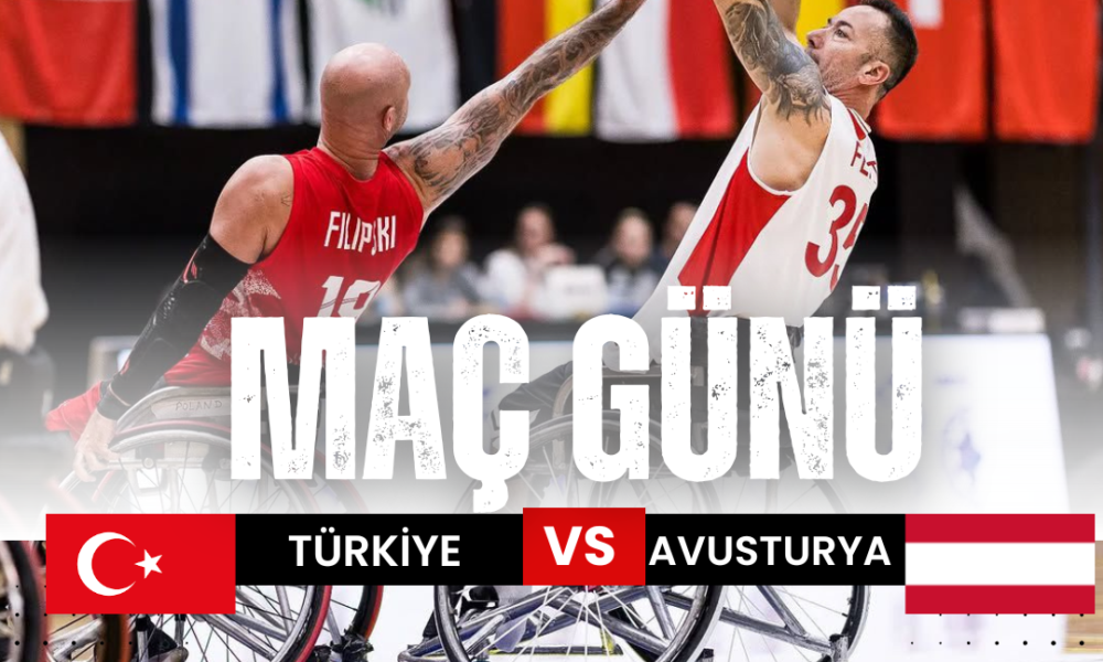 Tekerlekli Sandalye Basketbol Millilerimiz, Avusturya Karşısında Sahaya Çıkıyor!